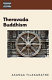 Theravada Buddhism : the view of the elders /
