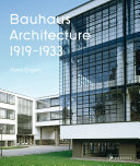 Bauhaus architecture 1919-1933 /