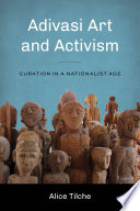Adivasi art and activism : curation in a nationalist age /