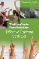 What every teacher should know about effective teaching strategies /