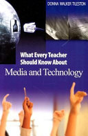 What every teacher should know about using media and technology /