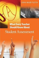 What every teacher should know about student assessment /