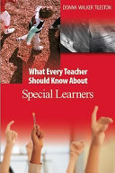 What every teacher should know about special learners /