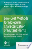 Low-Cost Methods for Molecular Characterization of Mutant Plants : Tissue Desiccation, DNA Extraction and Mutation Discovery: Protocols /