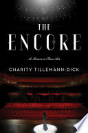 The encore : a memoir in three acts /