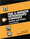 The 5-minute veterinary consult : canine and feline /