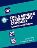 The 5 minute veterinary consult : canine and feline /