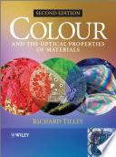 Colour and the optical properties of materials : an exploration of the relationship between light, the optical properties of materials and colour /