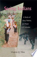 Seeing Indians : a study of race, nation, and power in El Salvador /