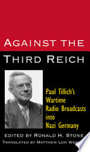Against the Third Reich : Paul Tillich's wartime addresses to Nazi Germany /