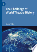 The Challenge of World Theatre History  /