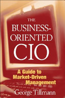 The business-oriented CIO : a guide to market-driven management /