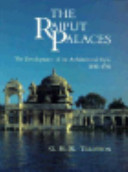 The Rajput palaces : the development of an architectural style, 1450-1750 /