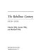 The rebellious century, 1830-1930 /