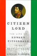 Citizen lord : the life of Edward Fitzgerald, Irish revolutionary /