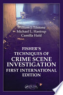 Fisher's techniques of crime scene investigation first international edition /