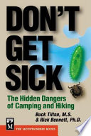 Don't get sick : the hidden dangers of camping and hiking /