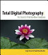 Total digital photography : the shoot to print workflow handbook /