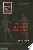 The politics of fertility in twentieth-century Berlin /