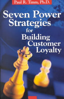 Seven power strategies for building customer loyalty /