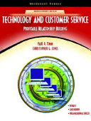 Technology and customer service : profitable relationship building /