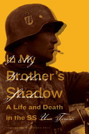 In my brother's shadow : a life and death in the SS /