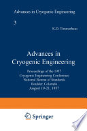 Advances in Cryogenic Engineering : Proceedings of the 1957 Cryogenic Engineering Conference, National Bureau of Standards Boulder, Colorado, August 19-21, 1957 /