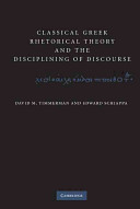 Classical Greek rhetorical theory and the disciplining of discourse /