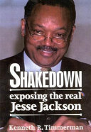 Shakedown! : exposing the real Jesse Jackson /