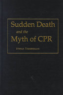 Sudden death and the myth of CPR /