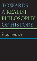 Towards a realist philosophy of history /