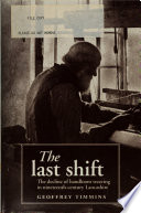 The last shift : the decline of handloom weaving in nineteenth-century Lancashire /