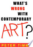 What's wrong with contemporary art? /