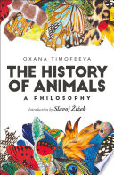 The history of animals : a philosophy /