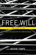 Free will : sourcehood and its alternatives /