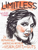 Limitless : 24 remarkable American women of vision, grit, and guts /