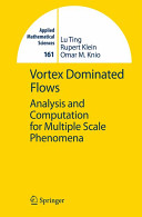 Vortex dominated flows : analysis and computation for multiple scale phenomena.