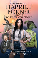 Trans wizard Harriet Porber and the bad boy parasaurolophus : an adult romance novel /