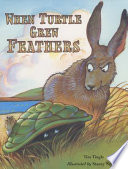 When Turtle grew feathers : a folktale from the Choctaw nation /