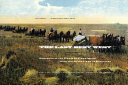 The last best West : glimpses of the Prairie Provinces from the golden age of postcards /