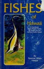 Fishes of Hawaii : a handbook of the marine fishes of Hawaii and the central Pacific Ocean /