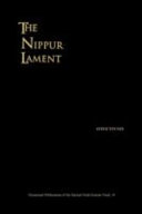 The Nippur lament : royal rhetoric and divine legitimation in the reign of Išme-Dagon of Isin (1953-1935 B.C.) /