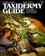 Taxidermy guide /