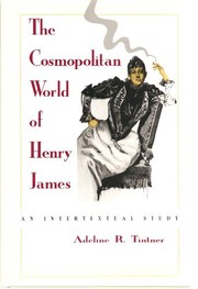 The cosmopolitan world of Henry James : an intertextual study /