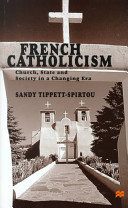 French Catholicism : church, state, and society in a changing era /