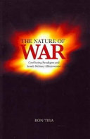 The nature of war : conflicting paradigms and Israeli military effectiveness /