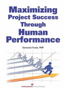 Maximizing project success through human performance /