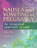 Nausea and vomiting in pregnancy : an integrated approach to care /