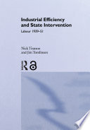 Industrial efficiency and state intervention : Labour, 1939-51 /
