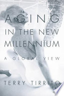 Aging in the new millennium : a global view /